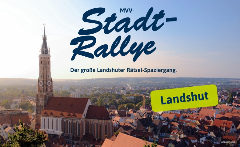 MVV-Stadt-Rallye Landshut: Banner mit Stadtpanorama und der Kirche St. Martin, dazu der Hinweis "Der große Landshuter Rätsel-Spaziergang"